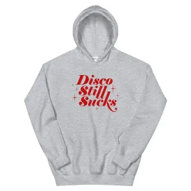 Disco Still Sucks Unisex Hoodies