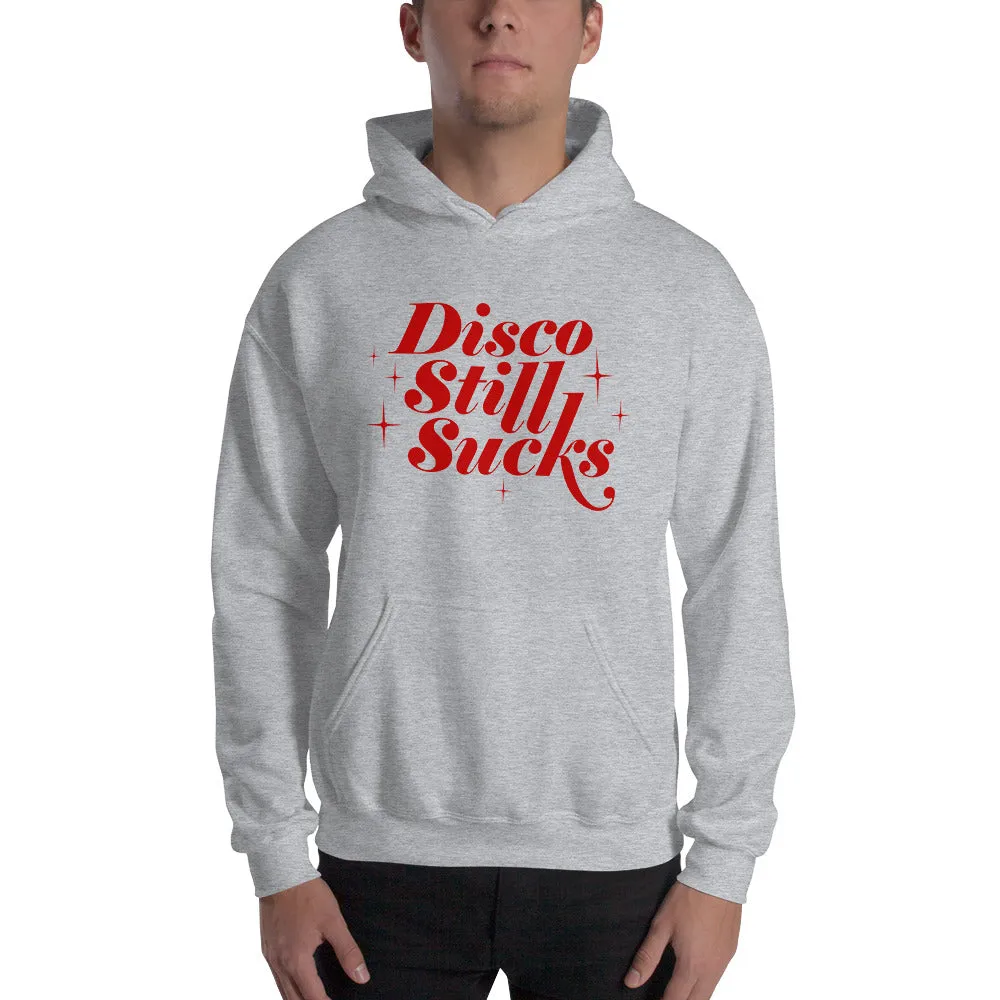 Disco Still Sucks Unisex Hoodies