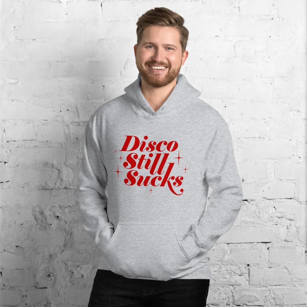 Disco Still Sucks Unisex Hoodies