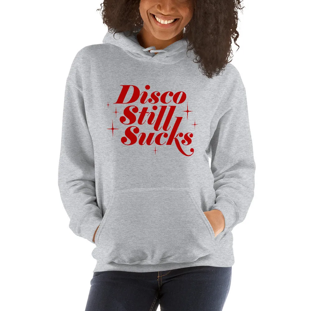 Disco Still Sucks Unisex Hoodies